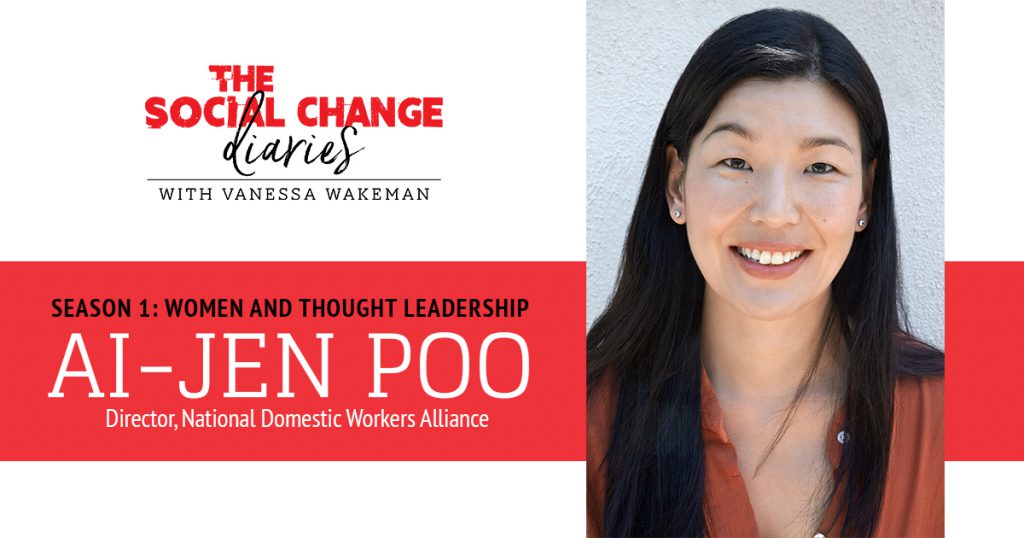 Podcast Ai-Jen Poo, Women and Thought Leadership, The Social Change Diaries
