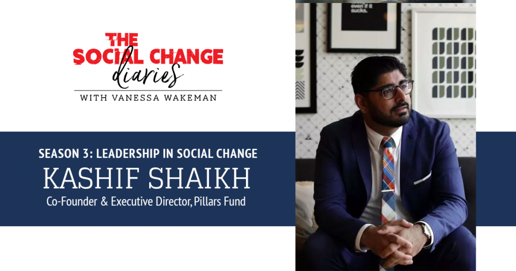Podcast Kashif Shaikh Leadership in Social Change