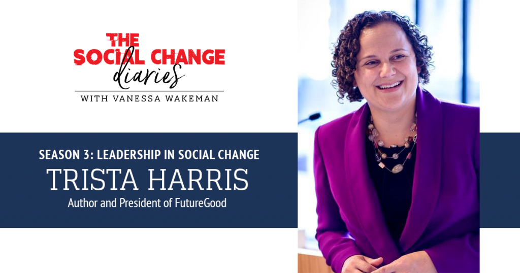 Podcast Trista Harris Leadership in Social Change