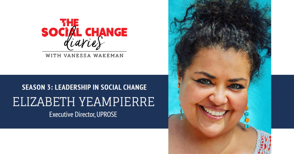 Podcast Elizabeth Yeampierre, Leadership in Social Change season 3