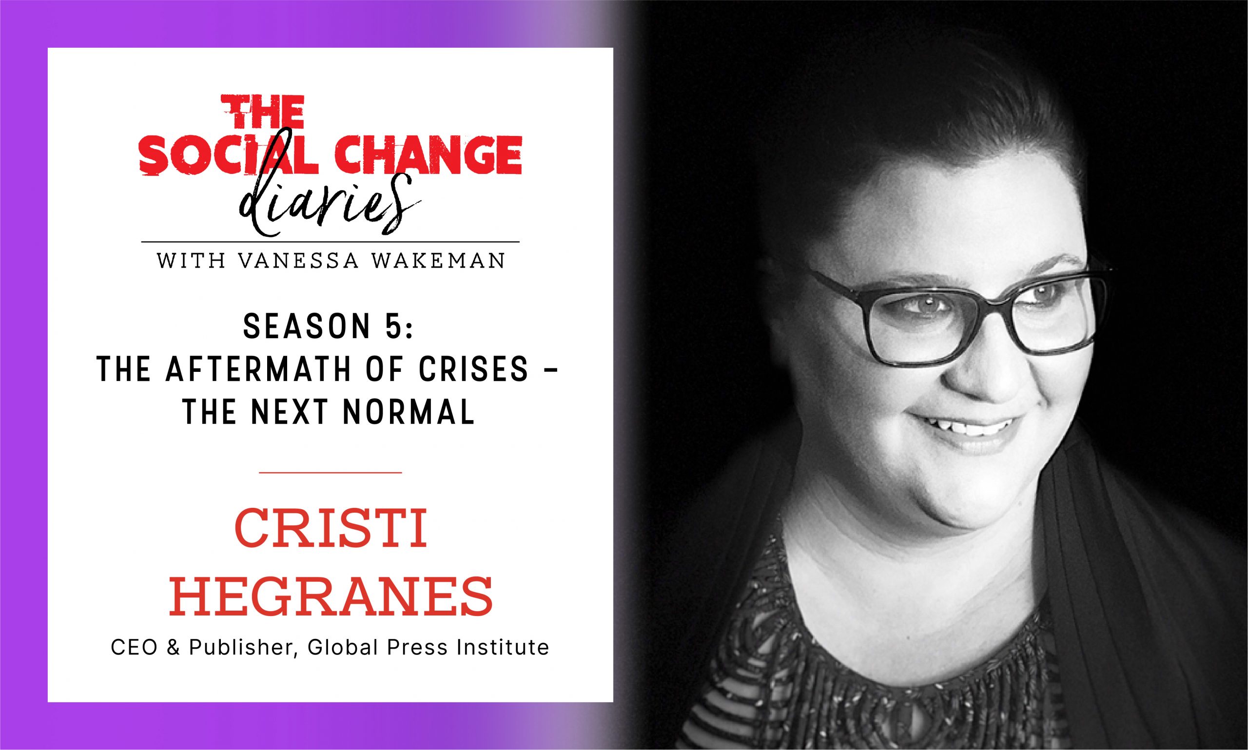 Podcast Cristi Hegranes- The Aftermarth of Crises- The Next Normal